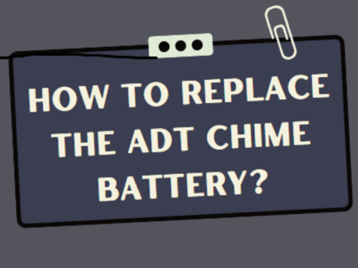 How to replace the ADT Chime Battery