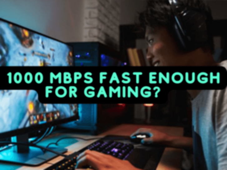Is 1000 Mbps Fast Enough for Gaming? [Answered!]
